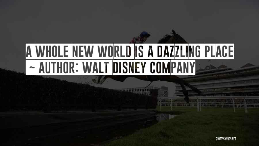 Walt Disney Company Quotes: A Whole New World Is A Dazzling Place
