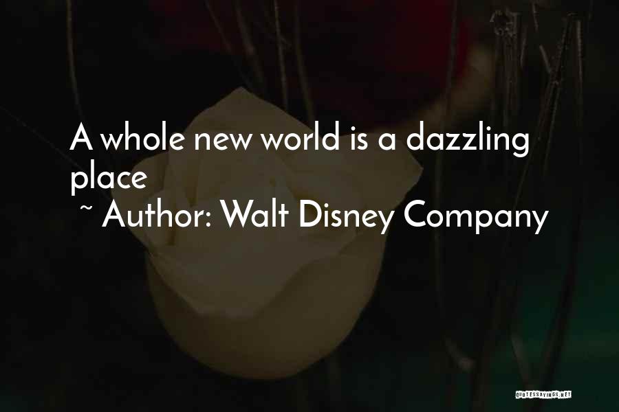 Walt Disney Company Quotes: A Whole New World Is A Dazzling Place