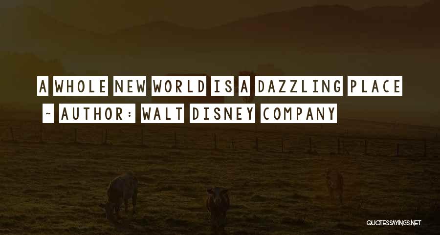 Walt Disney Company Quotes: A Whole New World Is A Dazzling Place