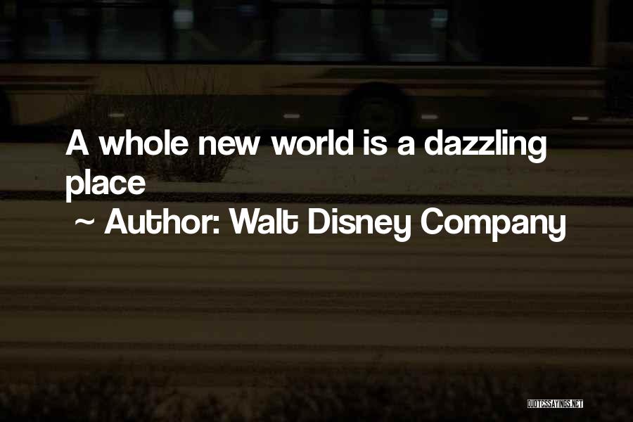 Walt Disney Company Quotes: A Whole New World Is A Dazzling Place