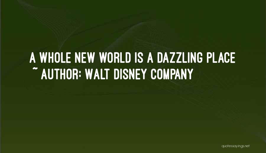 Walt Disney Company Quotes: A Whole New World Is A Dazzling Place