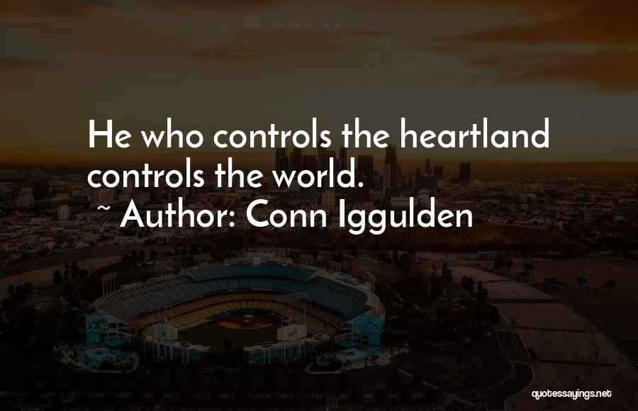 Conn Iggulden Quotes: He Who Controls The Heartland Controls The World.