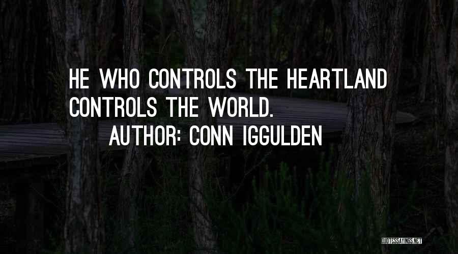 Conn Iggulden Quotes: He Who Controls The Heartland Controls The World.