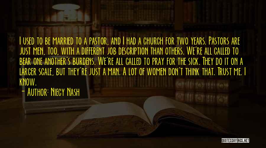 Niecy Nash Quotes: I Used To Be Married To A Pastor, And I Had A Church For Two Years. Pastors Are Just Men,