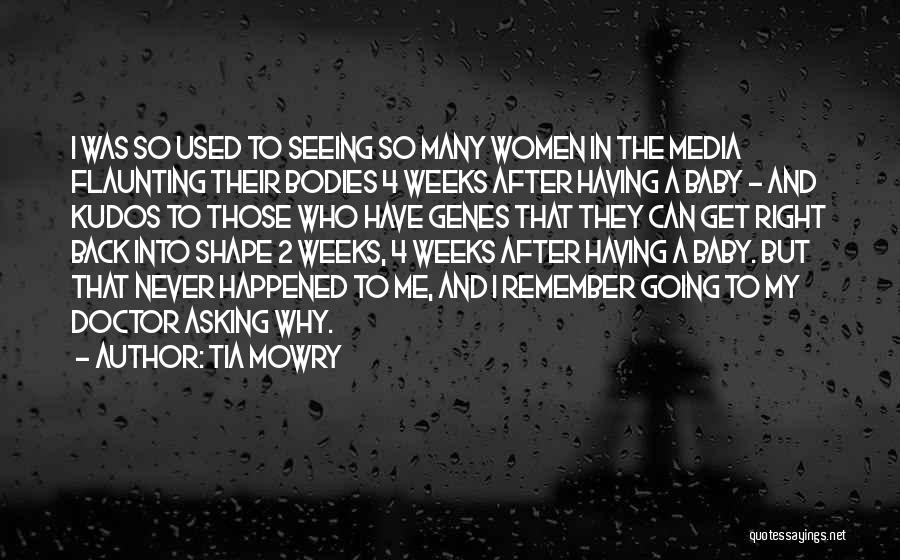 Tia Mowry Quotes: I Was So Used To Seeing So Many Women In The Media Flaunting Their Bodies 4 Weeks After Having A