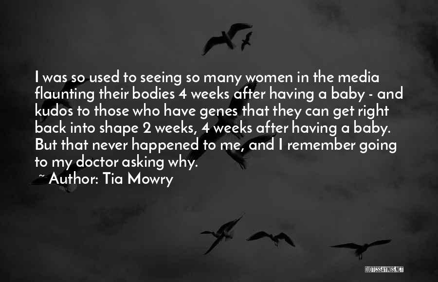 Tia Mowry Quotes: I Was So Used To Seeing So Many Women In The Media Flaunting Their Bodies 4 Weeks After Having A