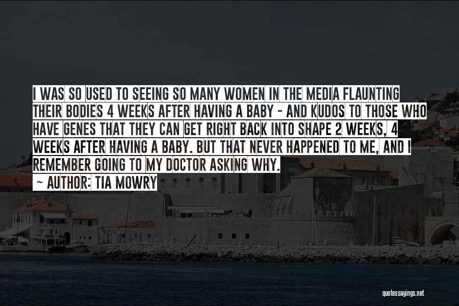 Tia Mowry Quotes: I Was So Used To Seeing So Many Women In The Media Flaunting Their Bodies 4 Weeks After Having A