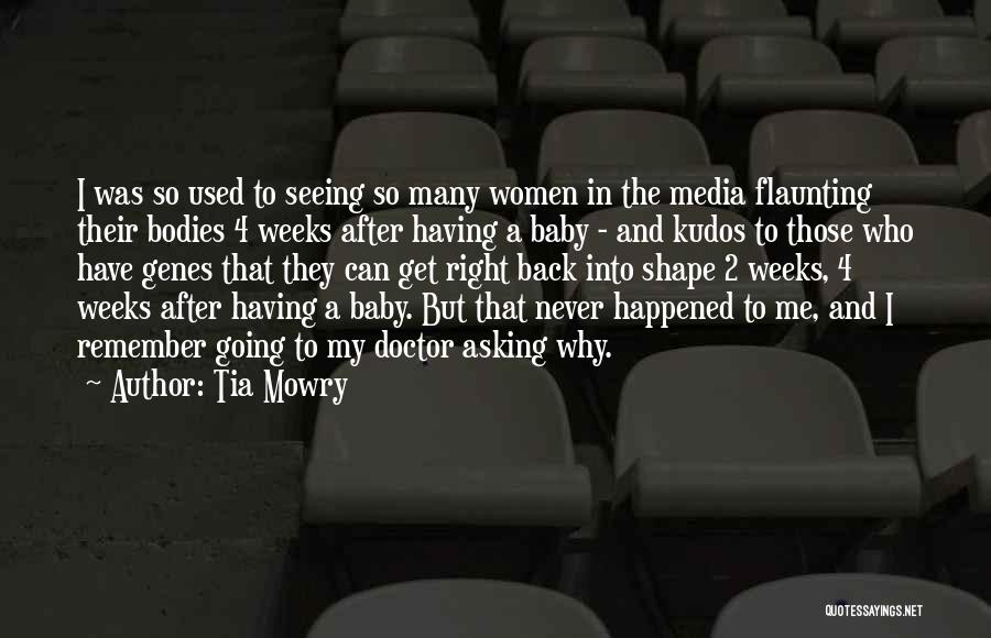 Tia Mowry Quotes: I Was So Used To Seeing So Many Women In The Media Flaunting Their Bodies 4 Weeks After Having A