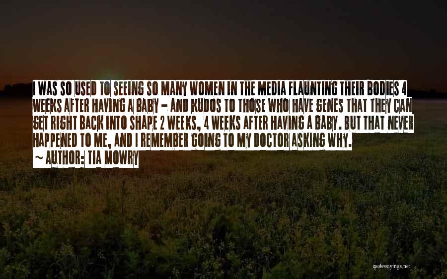 Tia Mowry Quotes: I Was So Used To Seeing So Many Women In The Media Flaunting Their Bodies 4 Weeks After Having A