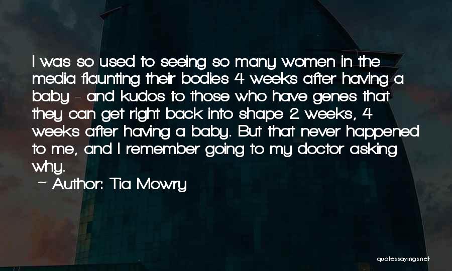Tia Mowry Quotes: I Was So Used To Seeing So Many Women In The Media Flaunting Their Bodies 4 Weeks After Having A