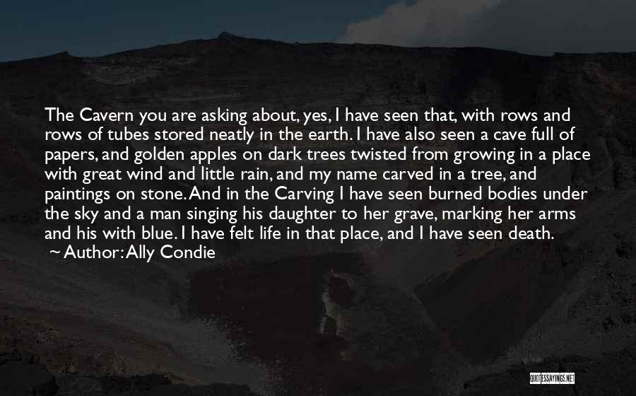 Ally Condie Quotes: The Cavern You Are Asking About, Yes, I Have Seen That, With Rows And Rows Of Tubes Stored Neatly In