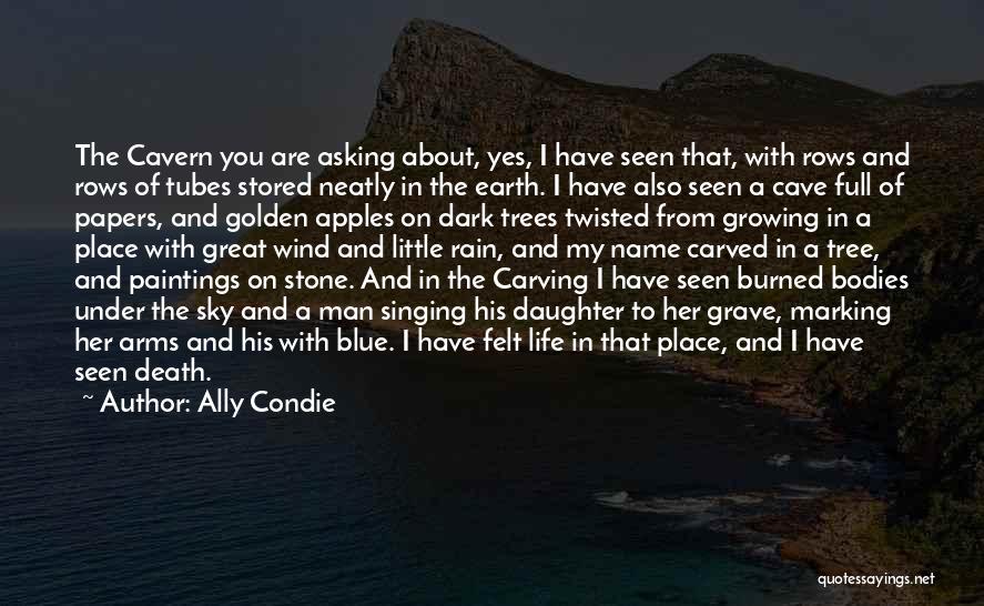 Ally Condie Quotes: The Cavern You Are Asking About, Yes, I Have Seen That, With Rows And Rows Of Tubes Stored Neatly In