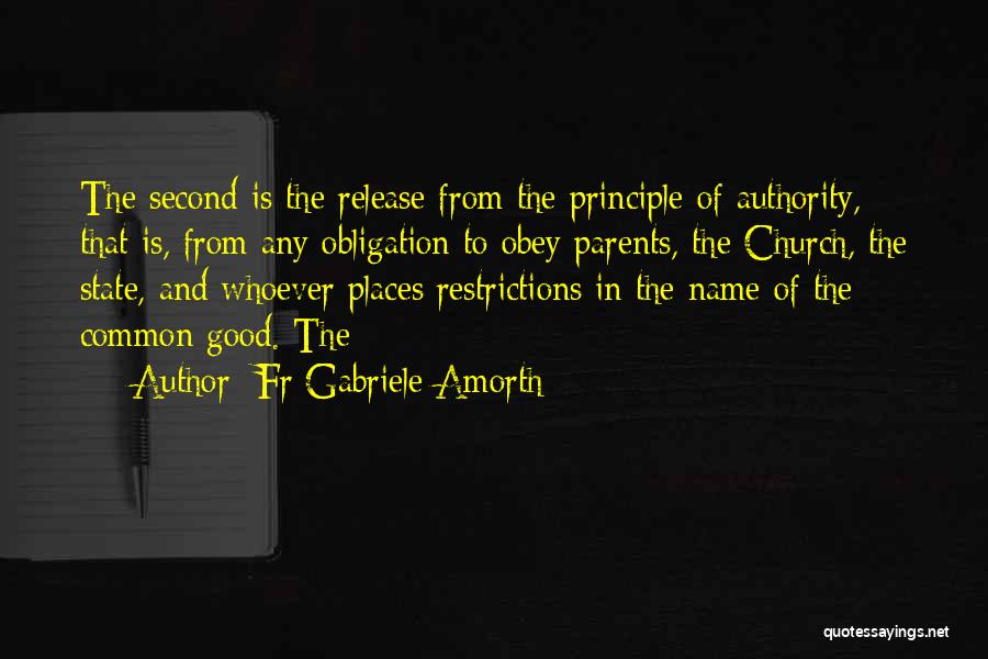 Fr Gabriele Amorth Quotes: The Second Is The Release From The Principle Of Authority, That Is, From Any Obligation To Obey Parents, The Church,