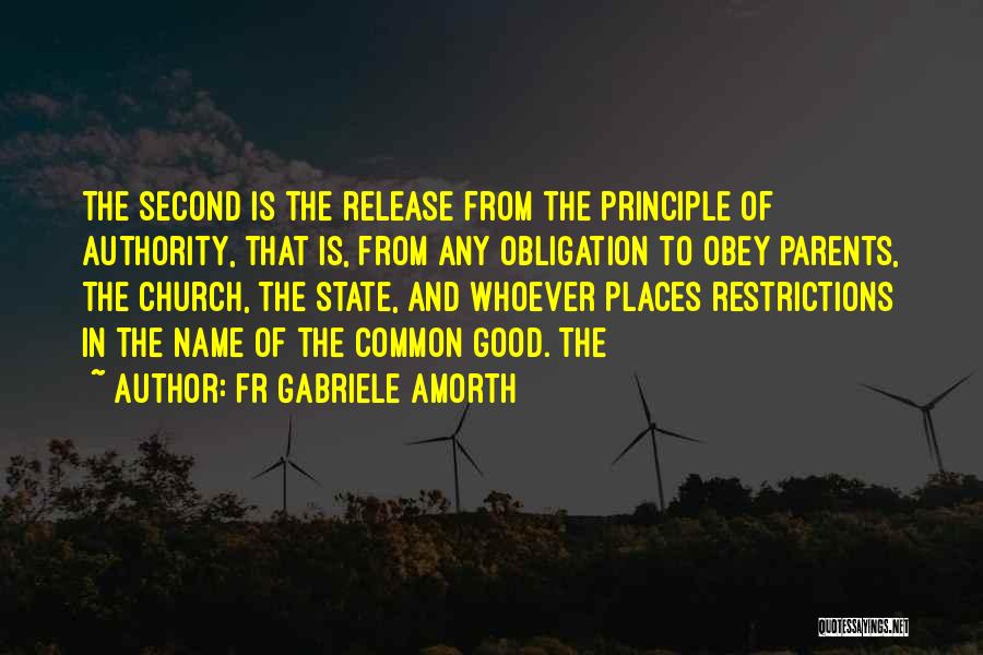Fr Gabriele Amorth Quotes: The Second Is The Release From The Principle Of Authority, That Is, From Any Obligation To Obey Parents, The Church,