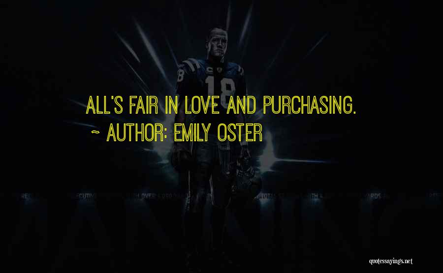 Emily Oster Quotes: All's Fair In Love And Purchasing.