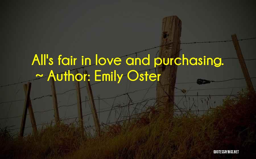 Emily Oster Quotes: All's Fair In Love And Purchasing.