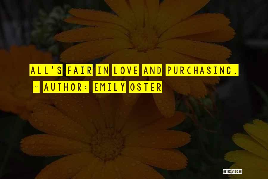 Emily Oster Quotes: All's Fair In Love And Purchasing.