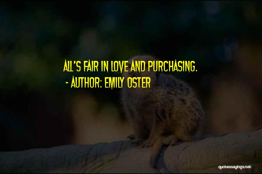 Emily Oster Quotes: All's Fair In Love And Purchasing.