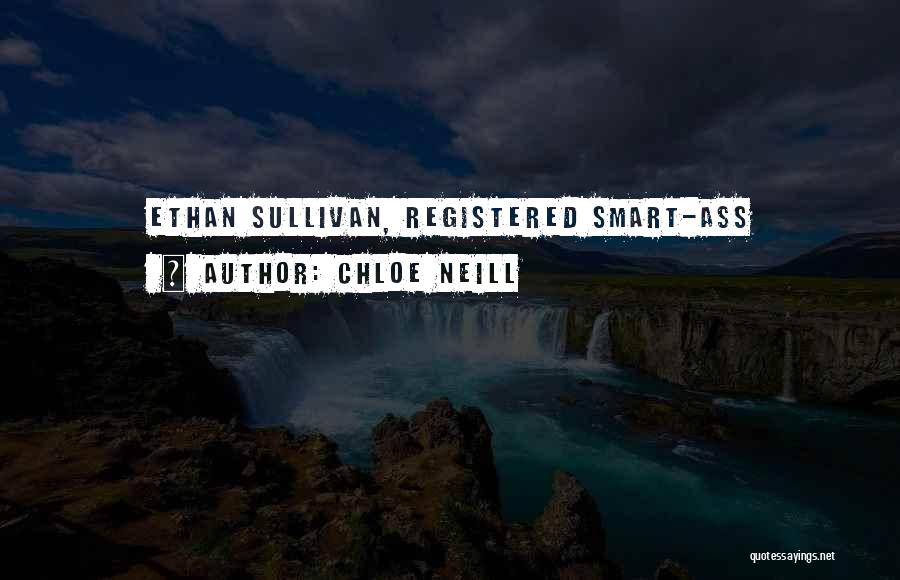 Chloe Neill Quotes: Ethan Sullivan, Registered Smart-ass