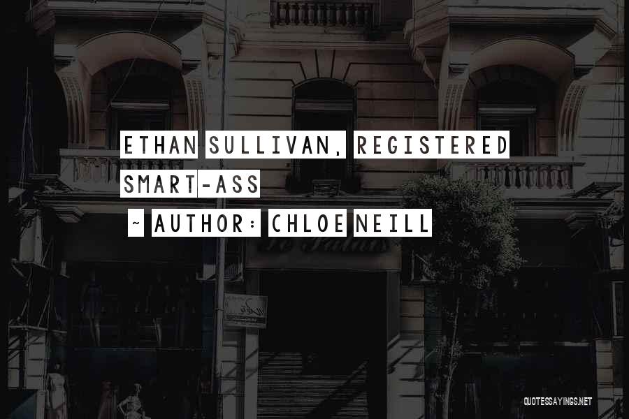 Chloe Neill Quotes: Ethan Sullivan, Registered Smart-ass