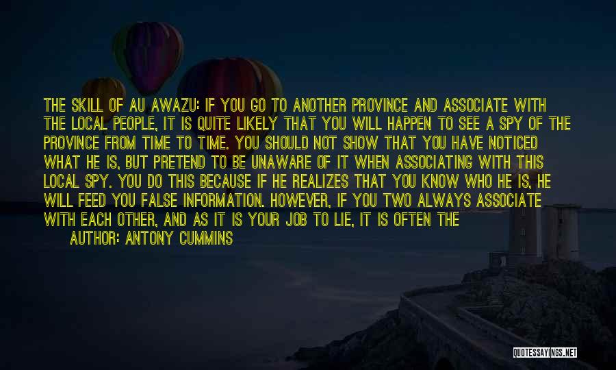 Antony Cummins Quotes: The Skill Of Au Awazu: If You Go To Another Province And Associate With The Local People, It Is Quite