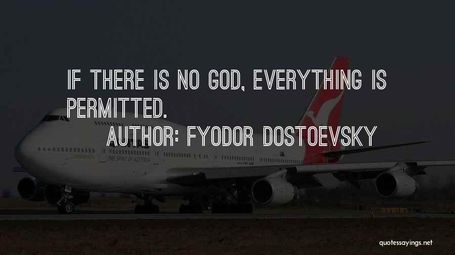 Fyodor Dostoevsky Quotes: If There Is No God, Everything Is Permitted.
