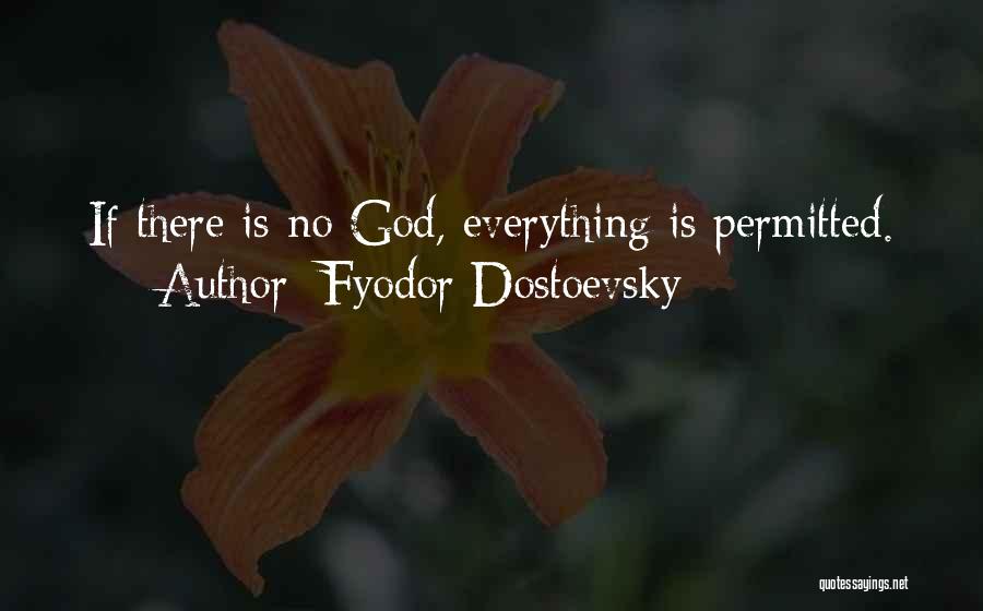 Fyodor Dostoevsky Quotes: If There Is No God, Everything Is Permitted.