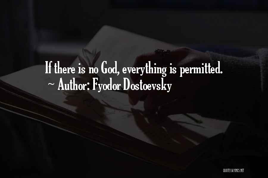 Fyodor Dostoevsky Quotes: If There Is No God, Everything Is Permitted.