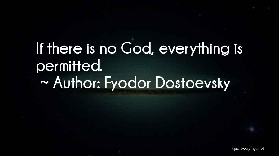 Fyodor Dostoevsky Quotes: If There Is No God, Everything Is Permitted.