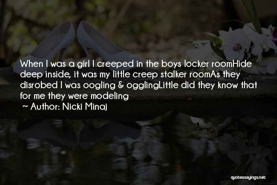 Nicki Minaj Quotes: When I Was A Girl I Creeped In The Boys Locker Roomhide Deep Inside, It Was My Little Creep Stalker