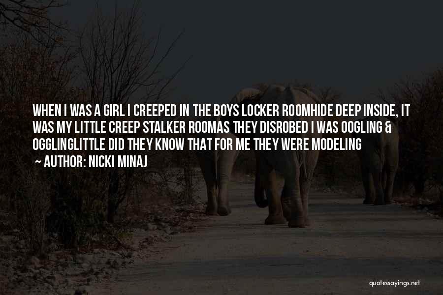 Nicki Minaj Quotes: When I Was A Girl I Creeped In The Boys Locker Roomhide Deep Inside, It Was My Little Creep Stalker