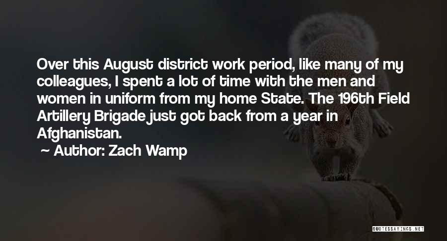 Zach Wamp Quotes: Over This August District Work Period, Like Many Of My Colleagues, I Spent A Lot Of Time With The Men