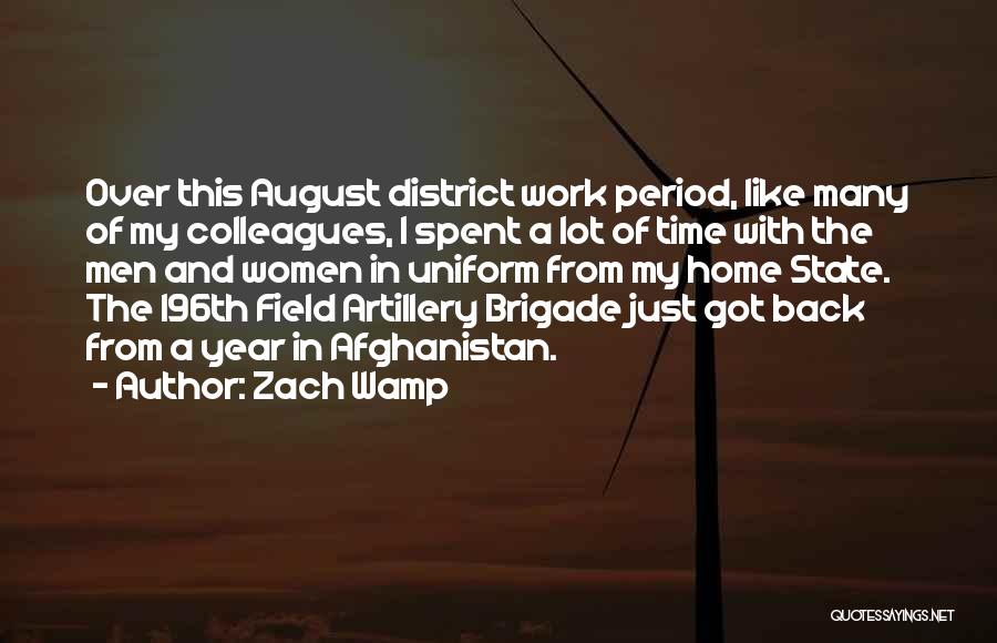 Zach Wamp Quotes: Over This August District Work Period, Like Many Of My Colleagues, I Spent A Lot Of Time With The Men