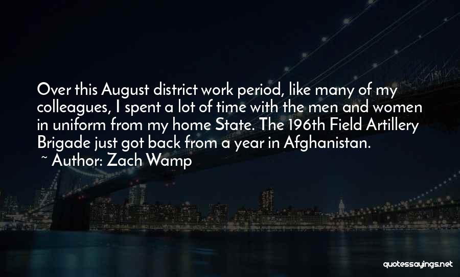 Zach Wamp Quotes: Over This August District Work Period, Like Many Of My Colleagues, I Spent A Lot Of Time With The Men