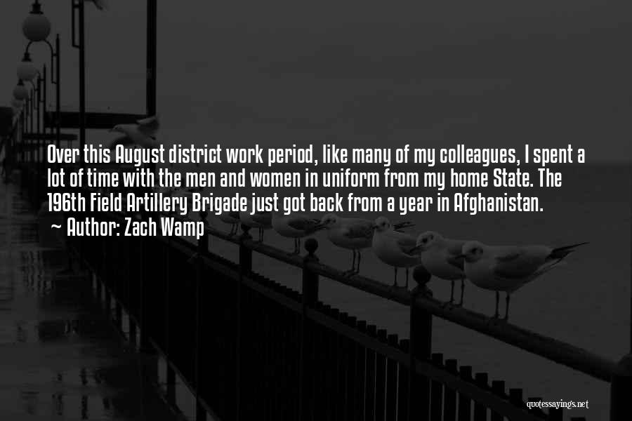 Zach Wamp Quotes: Over This August District Work Period, Like Many Of My Colleagues, I Spent A Lot Of Time With The Men