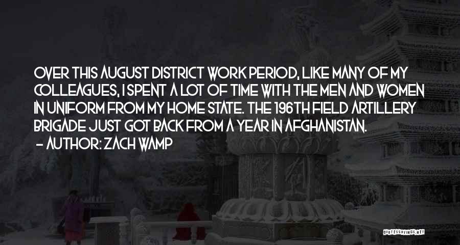 Zach Wamp Quotes: Over This August District Work Period, Like Many Of My Colleagues, I Spent A Lot Of Time With The Men