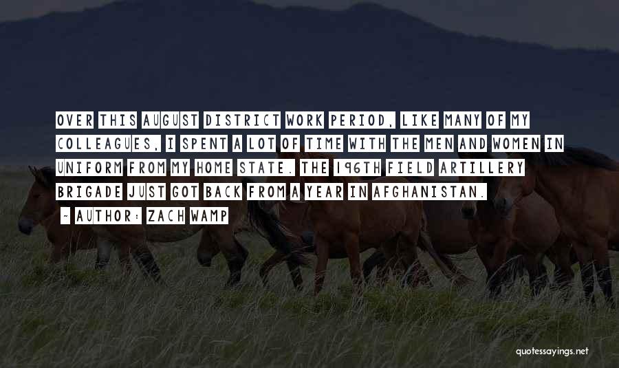 Zach Wamp Quotes: Over This August District Work Period, Like Many Of My Colleagues, I Spent A Lot Of Time With The Men
