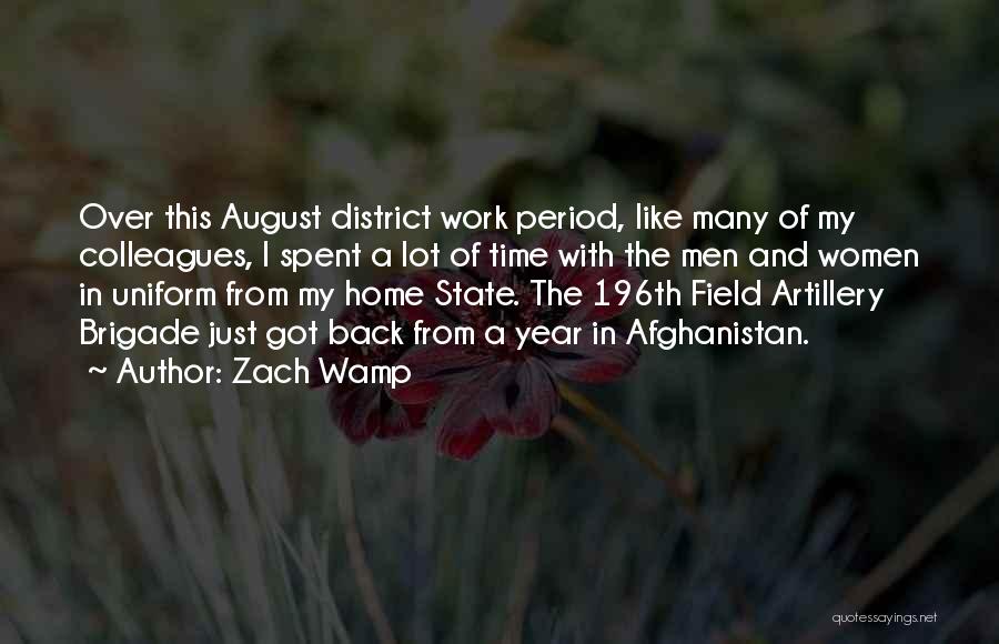 Zach Wamp Quotes: Over This August District Work Period, Like Many Of My Colleagues, I Spent A Lot Of Time With The Men