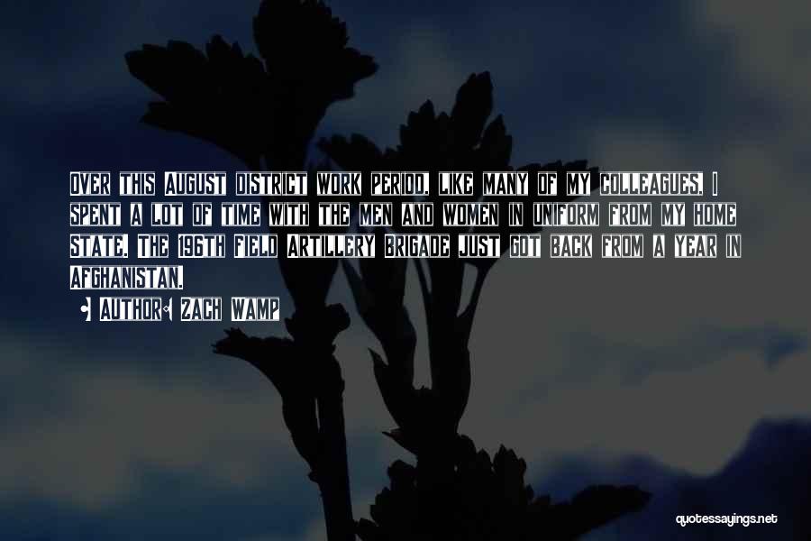 Zach Wamp Quotes: Over This August District Work Period, Like Many Of My Colleagues, I Spent A Lot Of Time With The Men