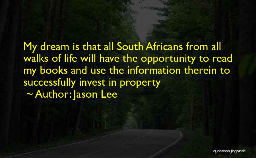 Jason Lee Quotes: My Dream Is That All South Africans From All Walks Of Life Will Have The Opportunity To Read My Books