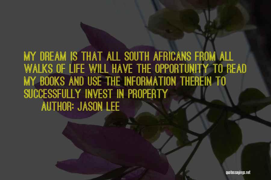 Jason Lee Quotes: My Dream Is That All South Africans From All Walks Of Life Will Have The Opportunity To Read My Books