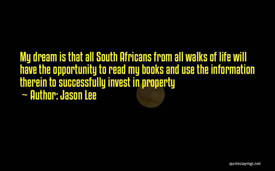 Jason Lee Quotes: My Dream Is That All South Africans From All Walks Of Life Will Have The Opportunity To Read My Books