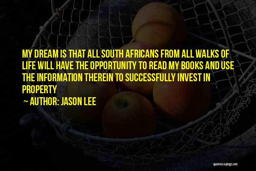 Jason Lee Quotes: My Dream Is That All South Africans From All Walks Of Life Will Have The Opportunity To Read My Books