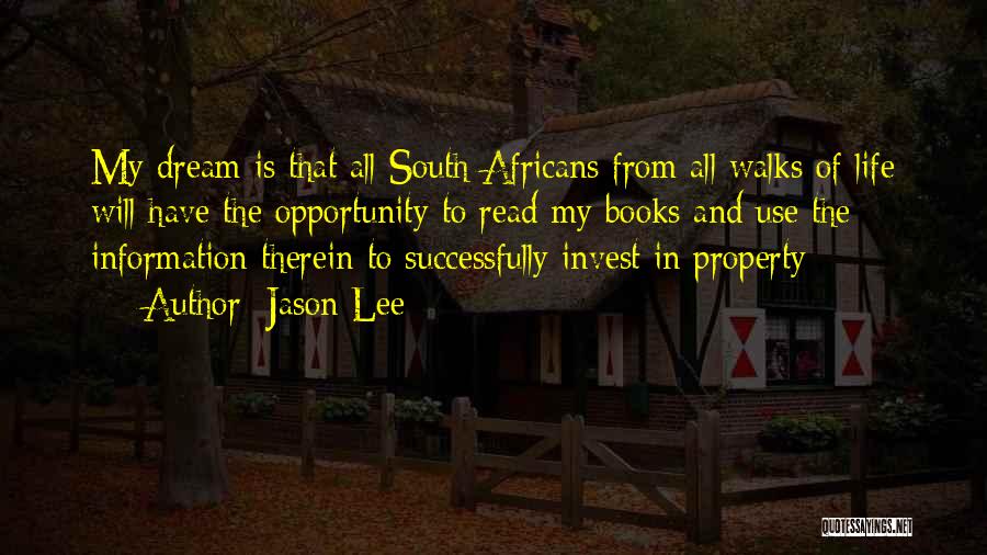 Jason Lee Quotes: My Dream Is That All South Africans From All Walks Of Life Will Have The Opportunity To Read My Books