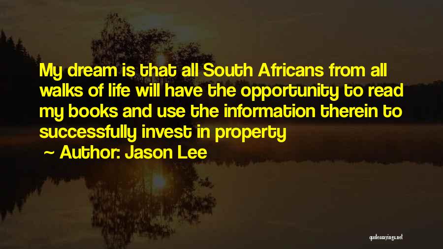 Jason Lee Quotes: My Dream Is That All South Africans From All Walks Of Life Will Have The Opportunity To Read My Books