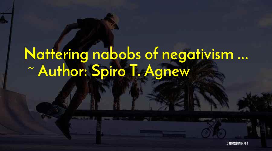 Spiro T. Agnew Quotes: Nattering Nabobs Of Negativism ...