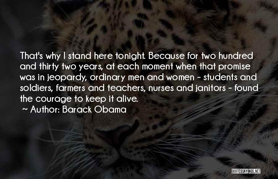 Barack Obama Quotes: That's Why I Stand Here Tonight. Because For Two Hundred And Thirty Two Years, At Each Moment When That Promise