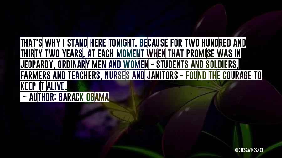 Barack Obama Quotes: That's Why I Stand Here Tonight. Because For Two Hundred And Thirty Two Years, At Each Moment When That Promise