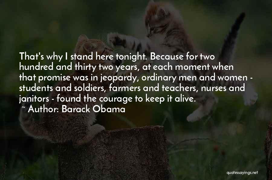 Barack Obama Quotes: That's Why I Stand Here Tonight. Because For Two Hundred And Thirty Two Years, At Each Moment When That Promise