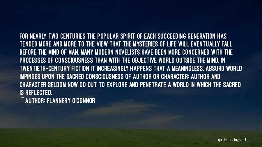 Flannery O'Connor Quotes: For Nearly Two Centuries The Popular Spirit Of Each Succeeding Generation Has Tended More And More To The View That